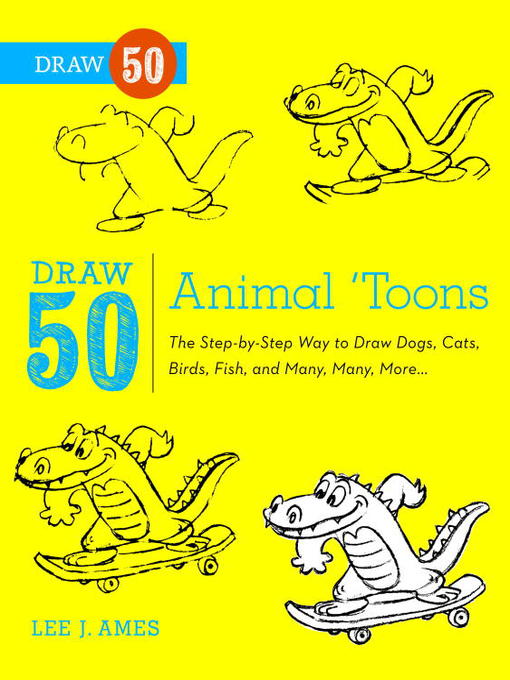 Title details for Draw 50 Animal 'Toons by Lee J. Ames - Available